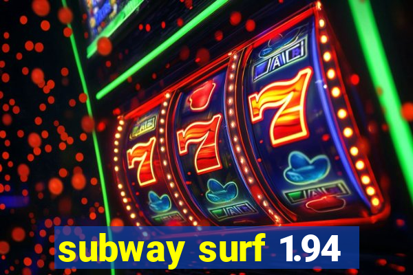 subway surf 1.94