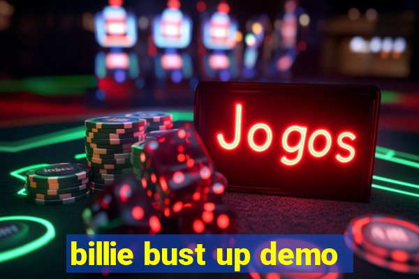 billie bust up demo