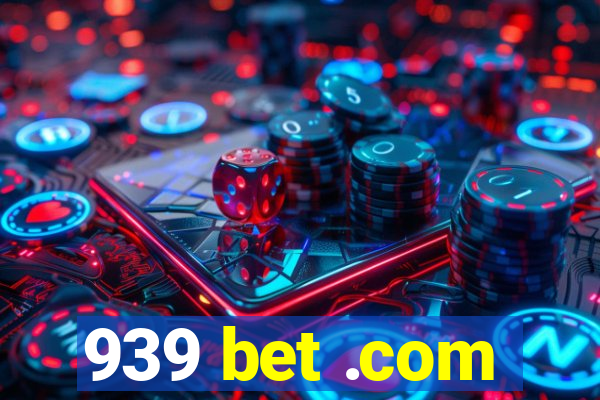 939 bet .com