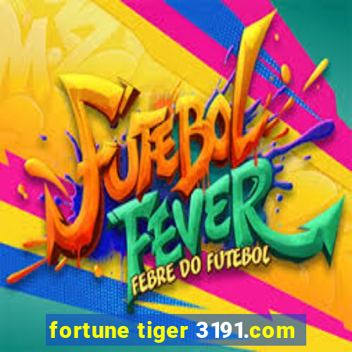 fortune tiger 3191.com