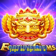 jogo do tigrinho a partir de r$ 1