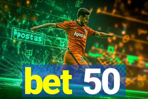 bet 50