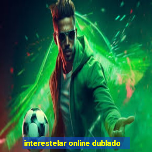 interestelar online dublado