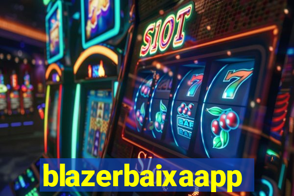 blazerbaixaapp