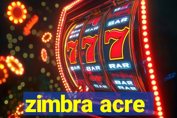 zimbra acre