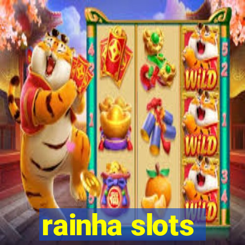 rainha slots