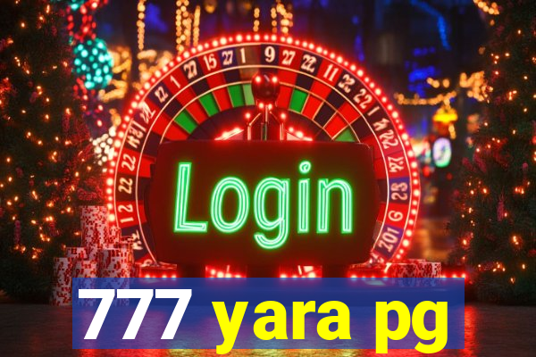 777 yara pg