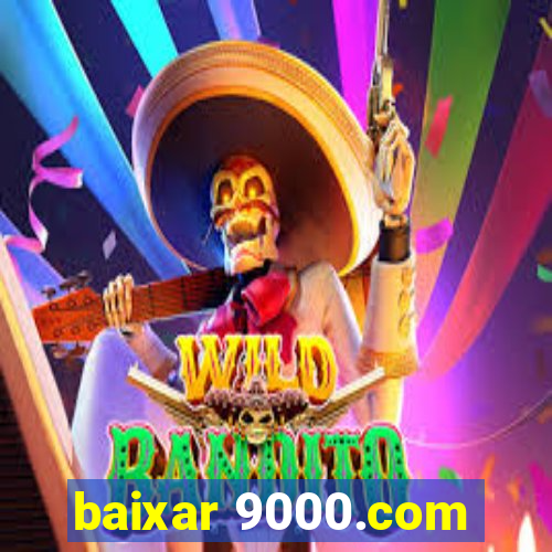 baixar 9000.com