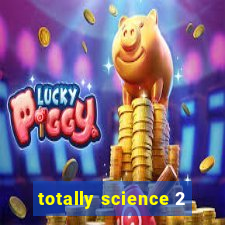 totally science 2