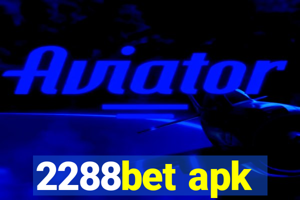 2288bet apk