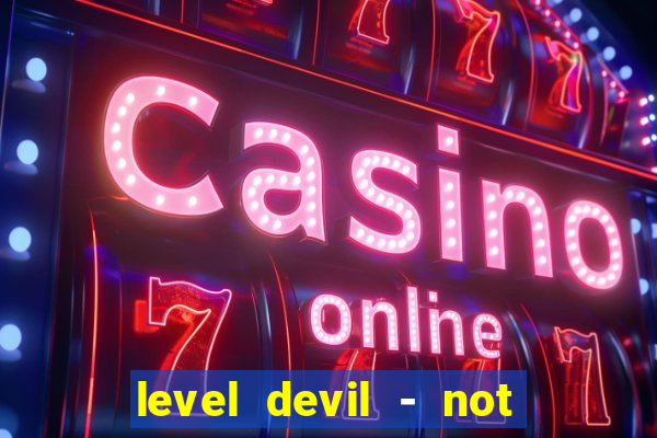 level devil - not a troll game