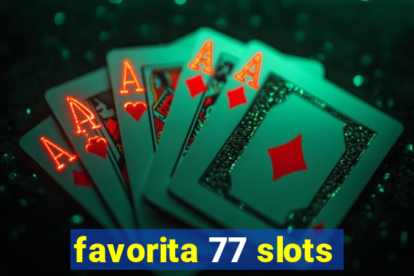 favorita 77 slots