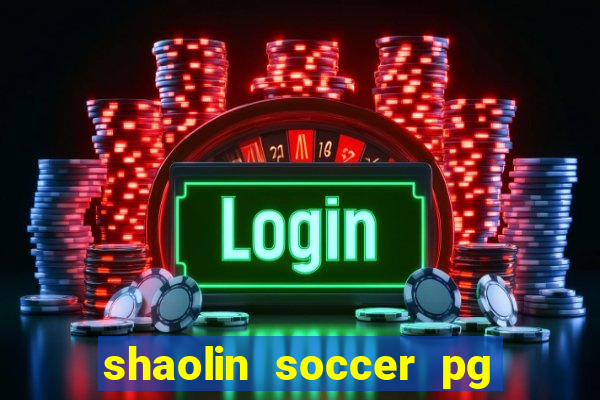 shaolin soccer pg soft demo