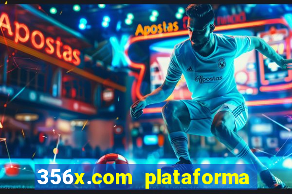 356x.com plataforma de jogos