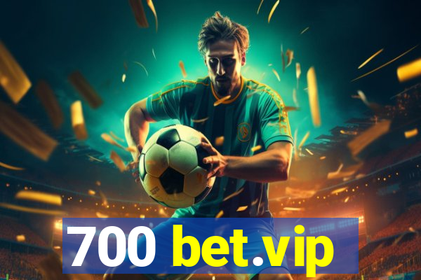 700 bet.vip