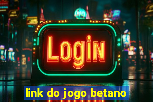 link do jogo betano