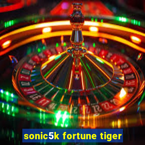 sonic5k fortune tiger