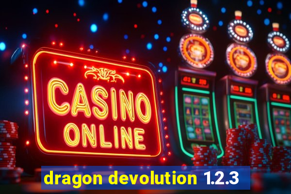 dragon devolution 1.2.3