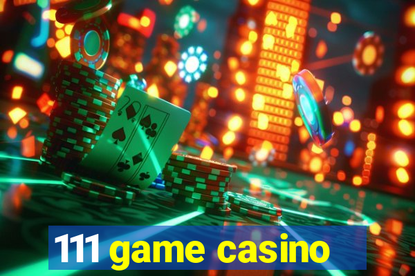 111 game casino