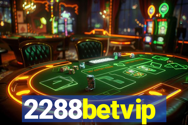 2288betvip