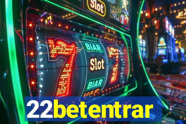 22betentrar