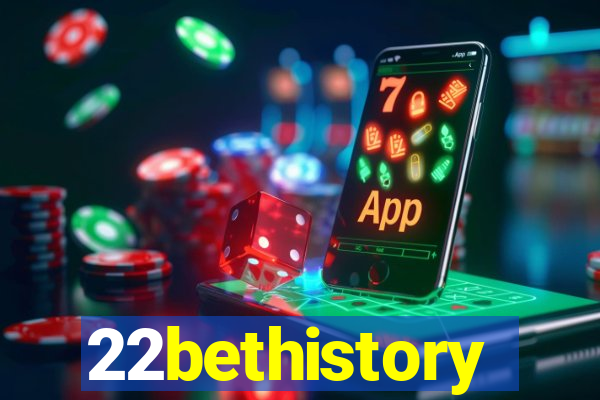 22bethistory