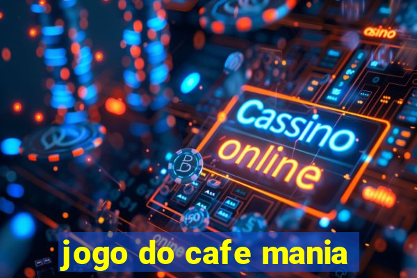 jogo do cafe mania