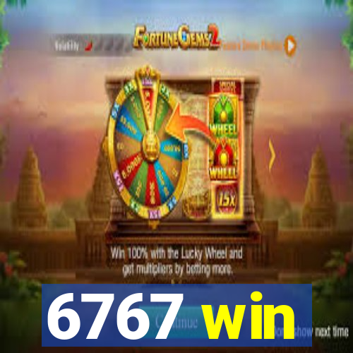 6767 win