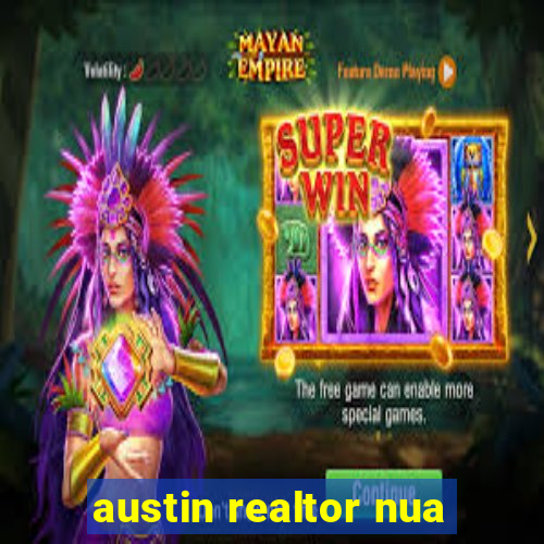 austin realtor nua