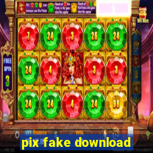 pix fake download