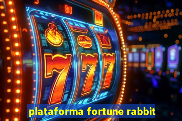 plataforma fortune rabbit