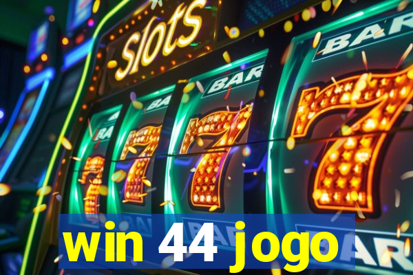 win 44 jogo