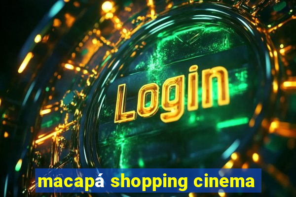 macapá shopping cinema