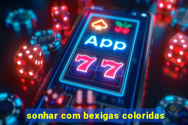 sonhar com bexigas coloridas