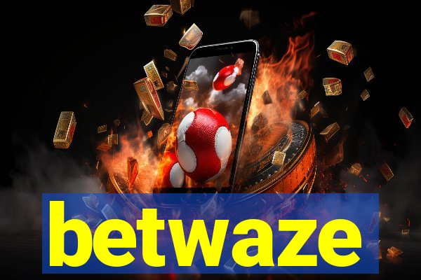 betwaze