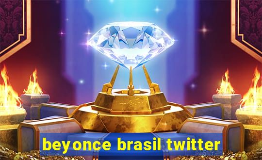 beyonce brasil twitter