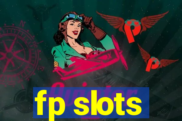 fp slots