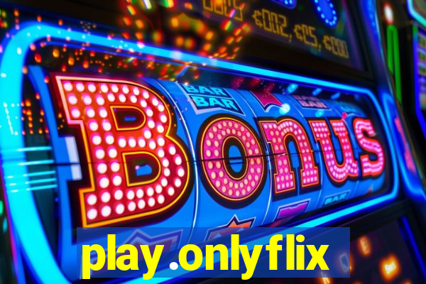 play.onlyflix