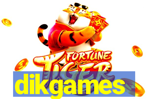 dikgames