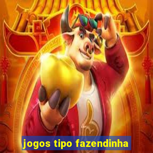 jogos tipo fazendinha