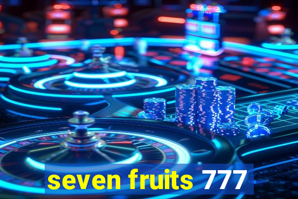 seven fruits 777