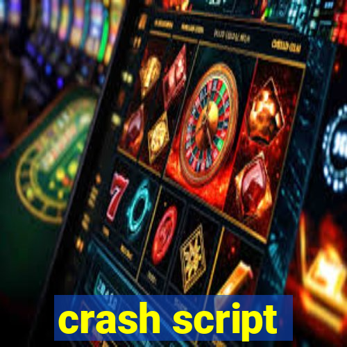 crash script