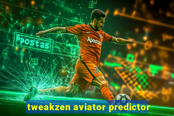 tweakzen aviator predictor