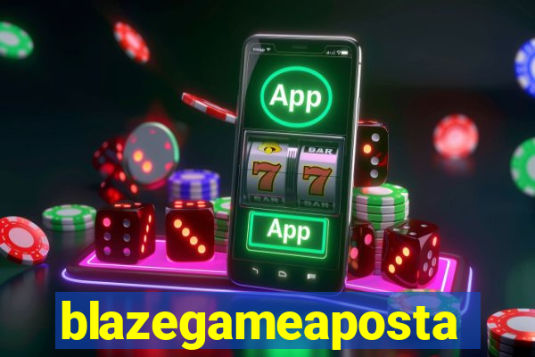 blazegameaposta