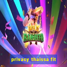 privacy thaissa fit