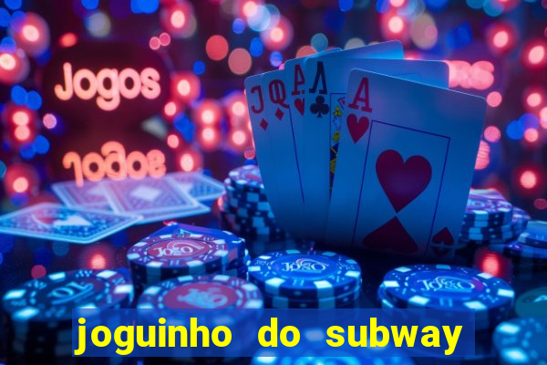 joguinho do subway surf que ganha dinheiro de verdade