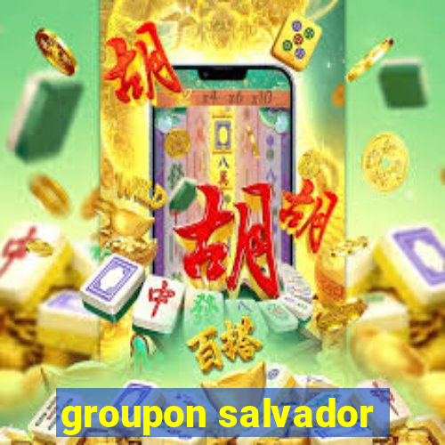 groupon salvador