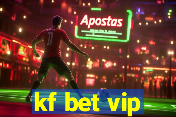 kf bet vip