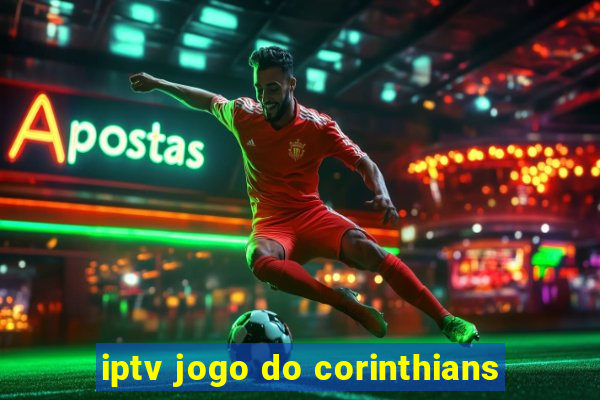 iptv jogo do corinthians