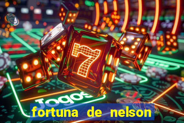 fortuna de nelson wilians advogados